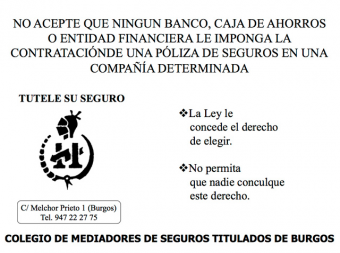 NO ACEPTE QUE NINGUN BANCO, CAJA DE AHORROS O ENTIDAD FINANCIERA LE IMPONGA LA  CONTRATACIÓNDE UNA PÓLIZA DE SEGUROS EN UNA  COMPAÑÍA DETERMINADA